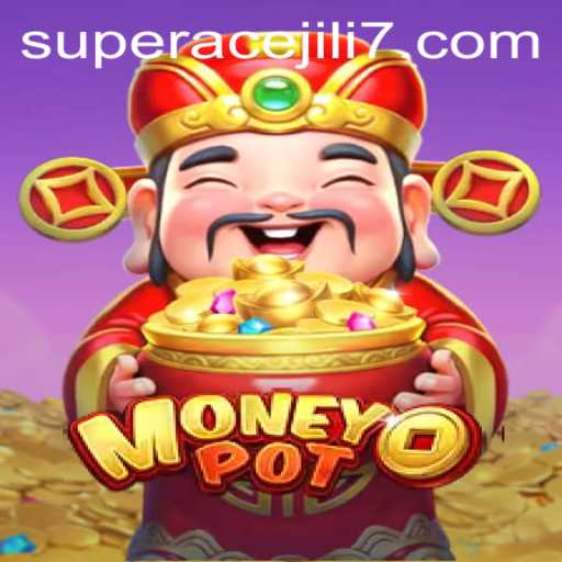MoneyPot: Dive into the Thrilling World of Super Ace Jili